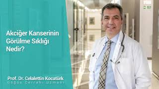 Akciğer Kanserinin Görülme Sıklığı Nedir?